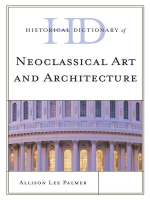 cover image of Historical Dictionary of Neoclassical Art and Architecture